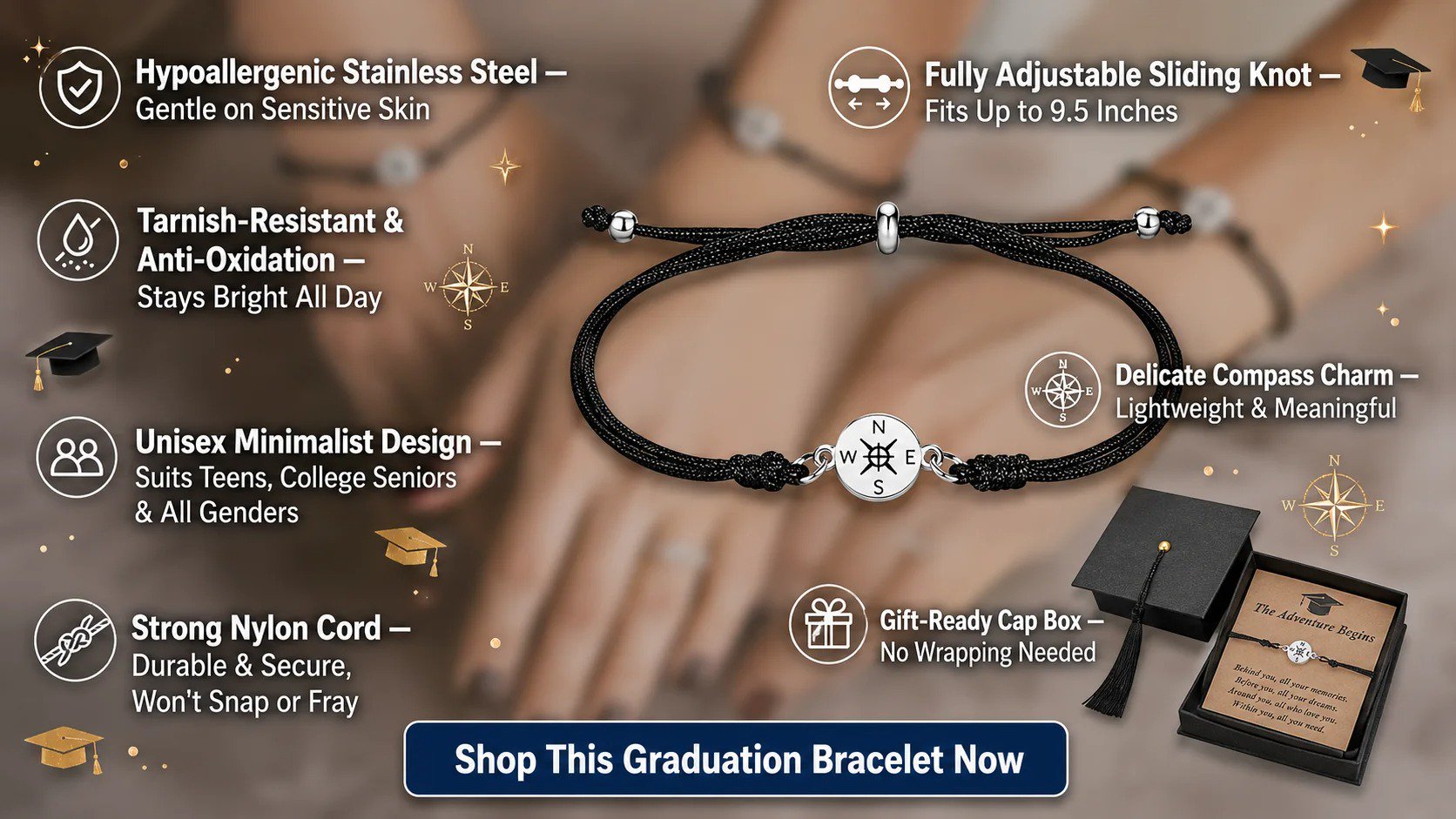 Graduation Bracelet Features — Shop Now Graduation bracelet promotional graphic highlighting hypoallergenic stainless steel, adjustable sliding knot, tarnish-resistant compass charm, and unisex design with shop now button on blurred product background.